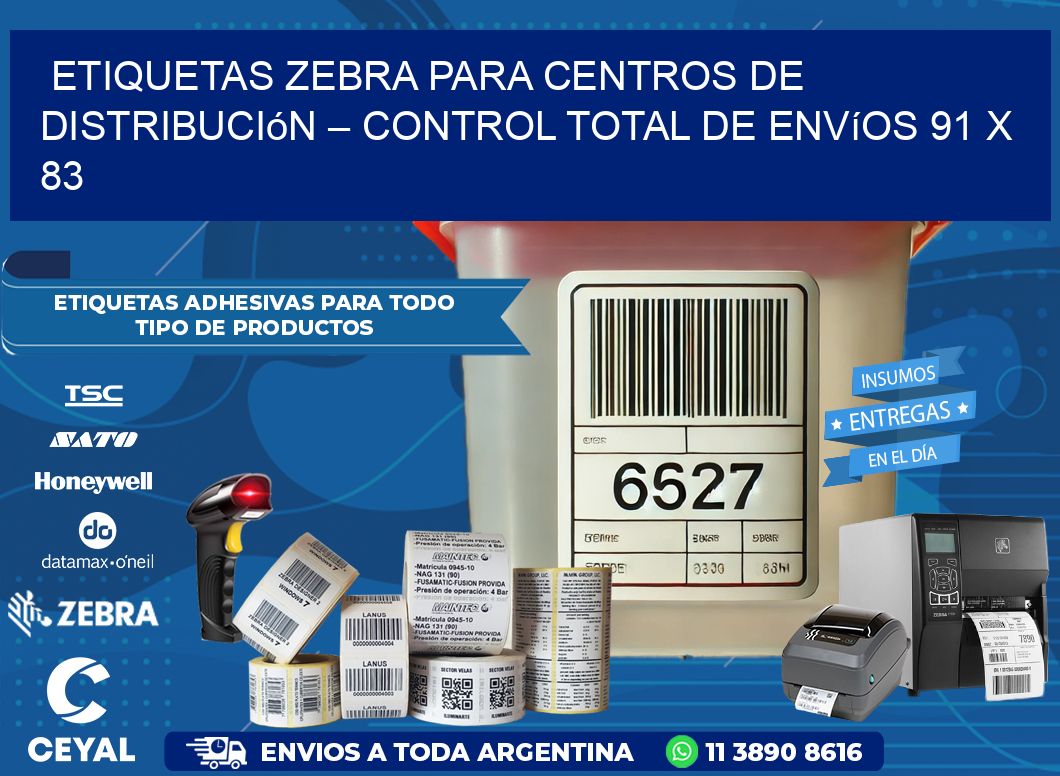 Etiquetas Zebra para Centros de Distribución – Control Total de Envíos 91 x 83