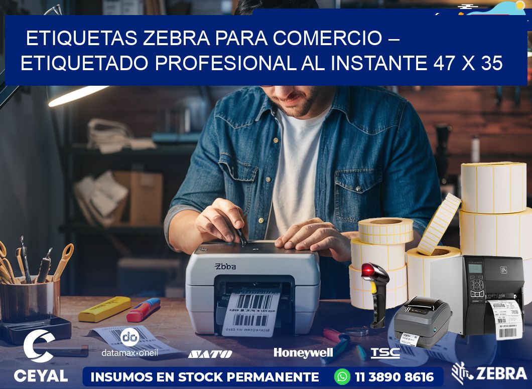 Etiquetas Zebra para Comercio – Etiquetado Profesional al Instante 47 x 35