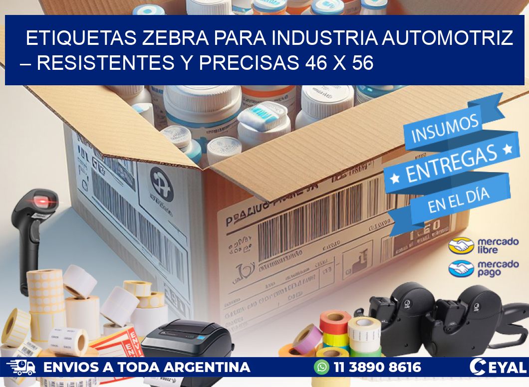 Etiquetas Zebra para Industria Automotriz – Resistentes y Precisas 46 x 56