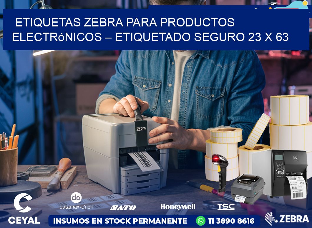 Etiquetas Zebra para Productos Electrónicos – Etiquetado Seguro 23 x 63