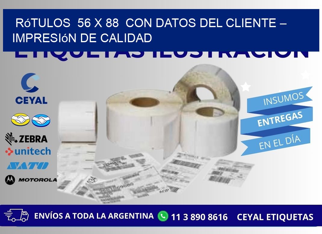 Rótulos  56 x 88  con Datos del Cliente – Impresión de Calidad