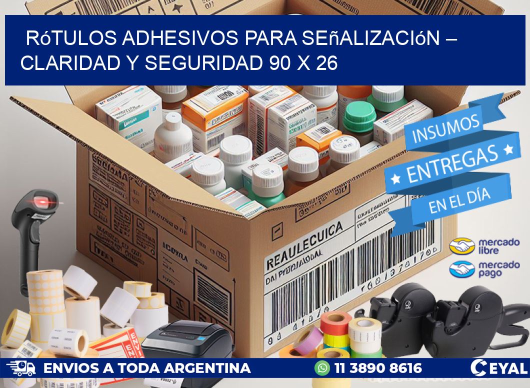 Rótulos Adhesivos para Señalización – Claridad y Seguridad 90 x 26