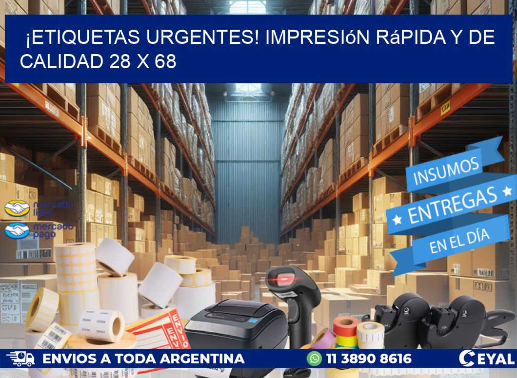 ¡Etiquetas Urgentes! Impresión Rápida y de Calidad 28 x 68