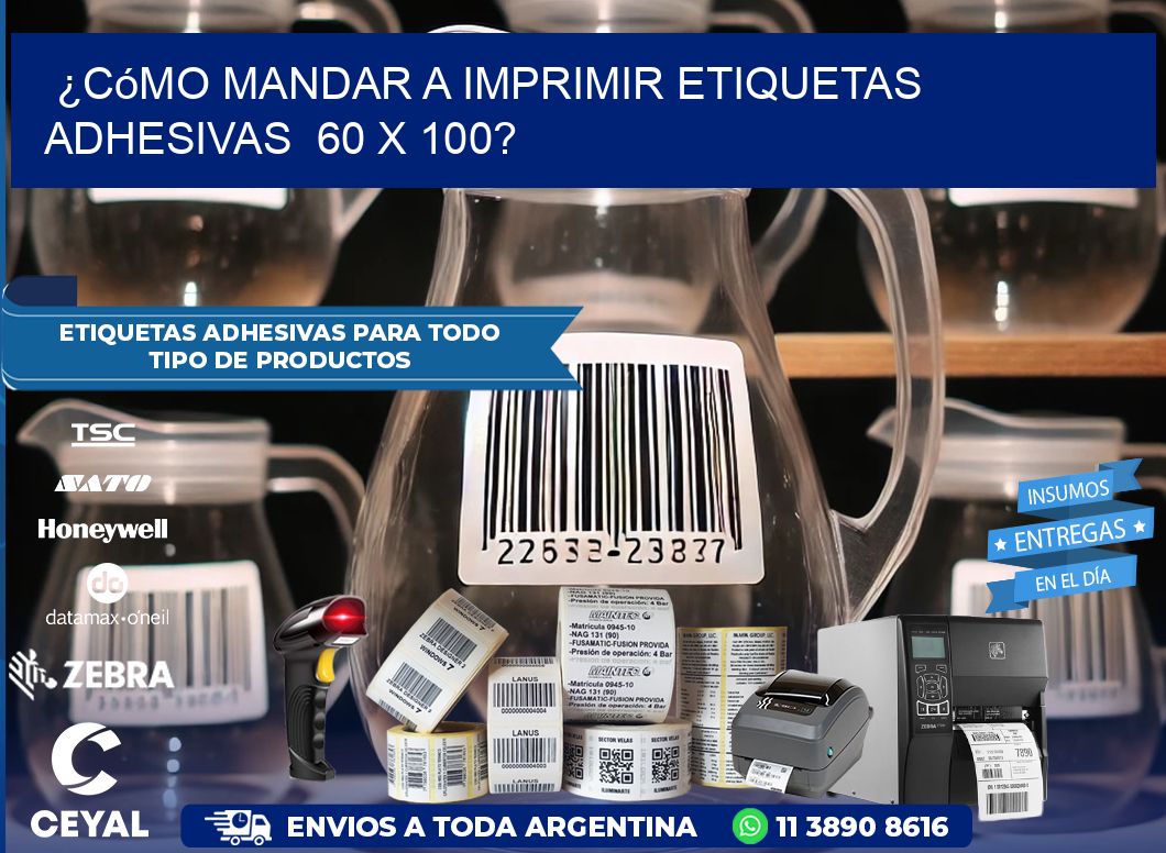 ¿Cómo mandar a imprimir etiquetas adhesivas  60 x 100?