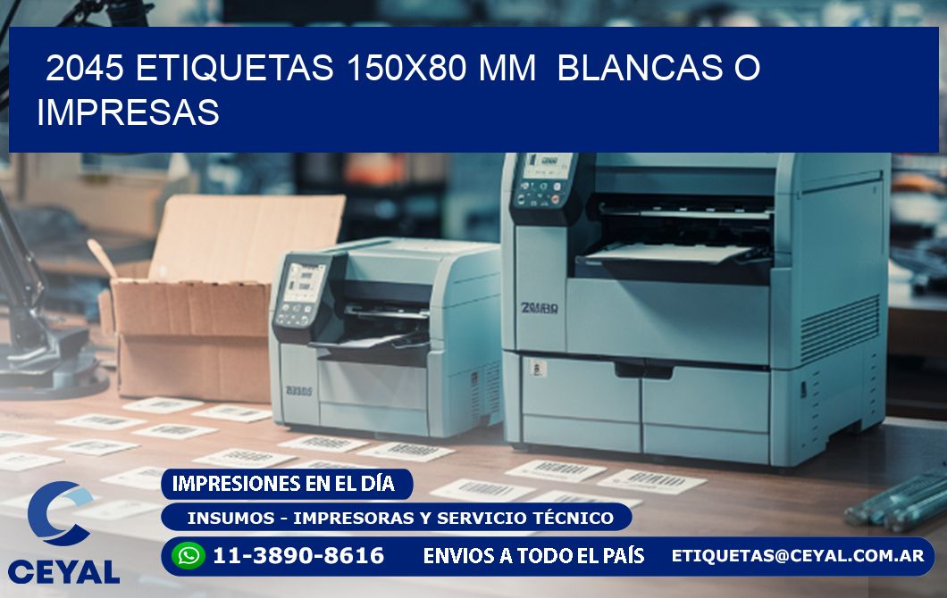 2045 ETIQUETAS 150x80 mm  BLANCAS O IMPRESAS