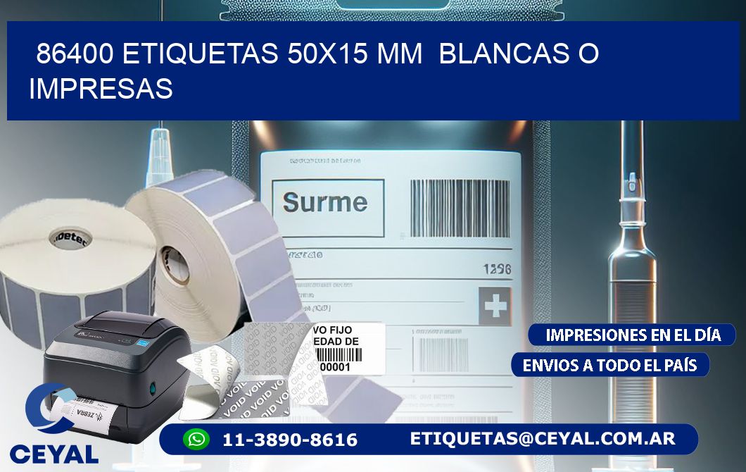 86400 ETIQUETAS 50x15 mm  BLANCAS O IMPRESAS