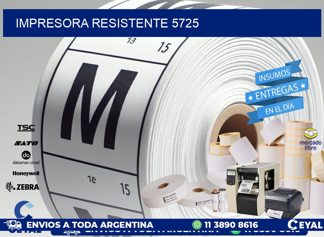 IMPRESORA RESISTENTE 5725