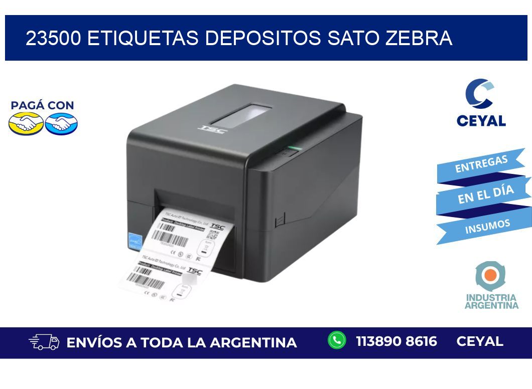 23500 ETIQUETAS DEPOSITOS SATO ZEBRA