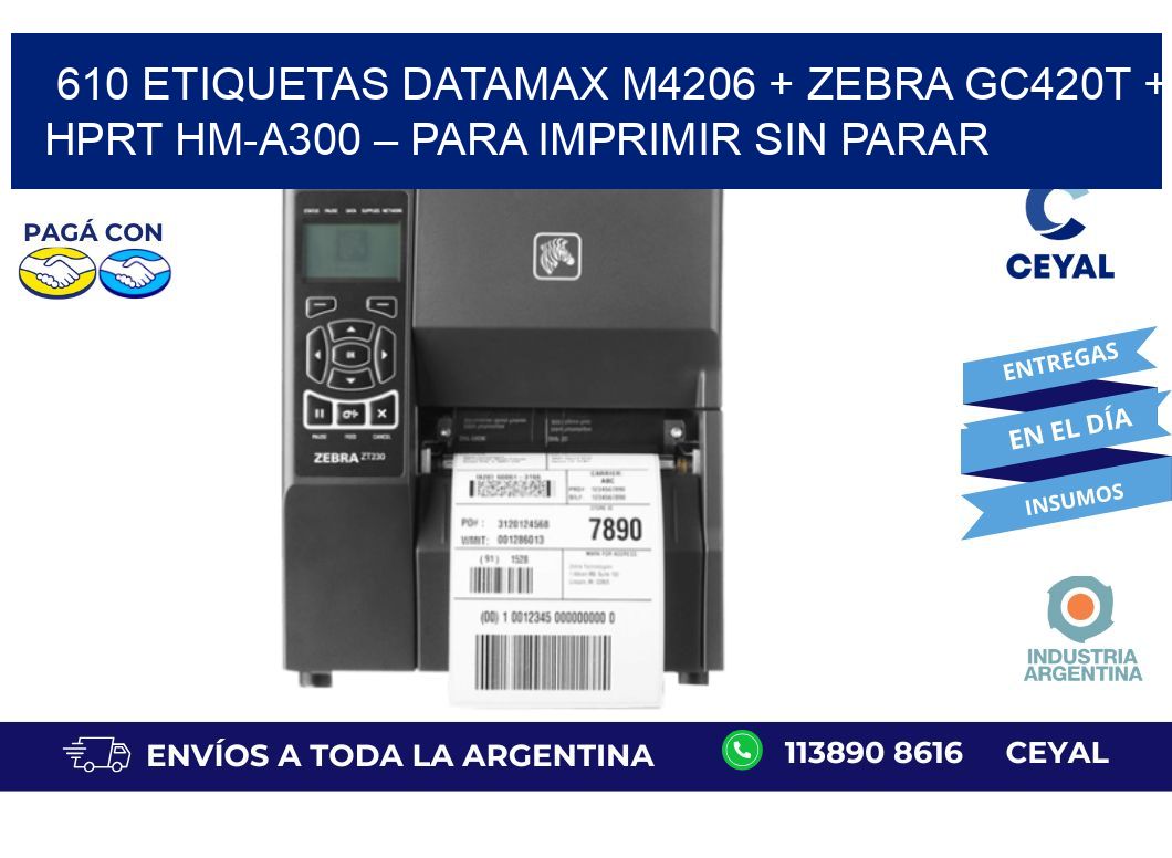 610 ETIQUETAS Datamax M4206 + Zebra GC420T + HPRT HM-A300 – Para imprimir sin parar