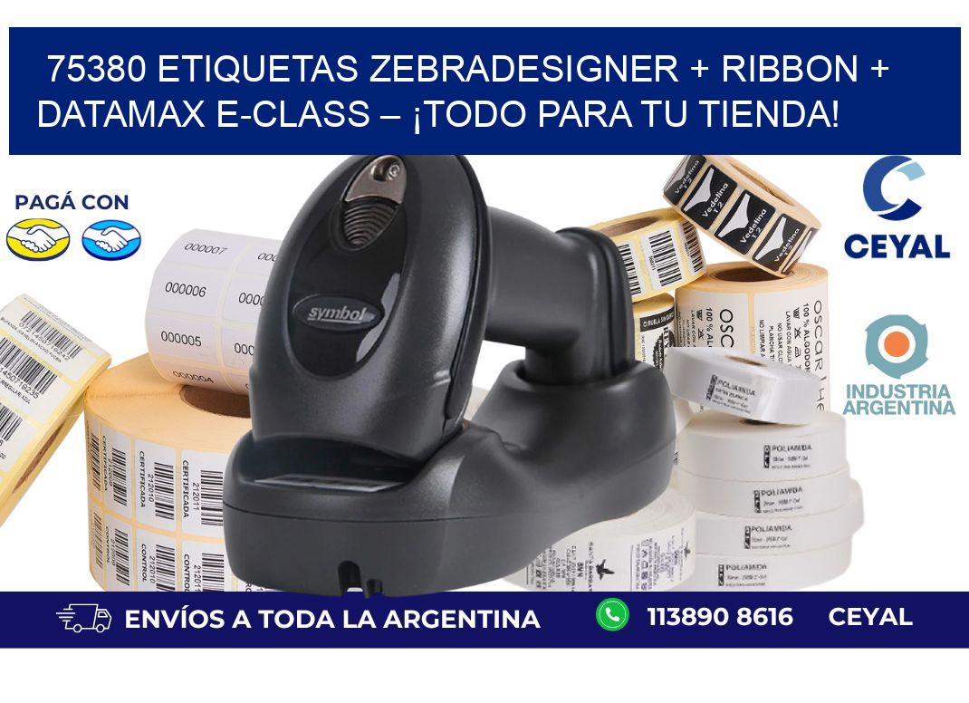 75380 ETIQUETAS ZebraDesigner + Ribbon + Datamax E-Class – ¡Todo para tu tienda!