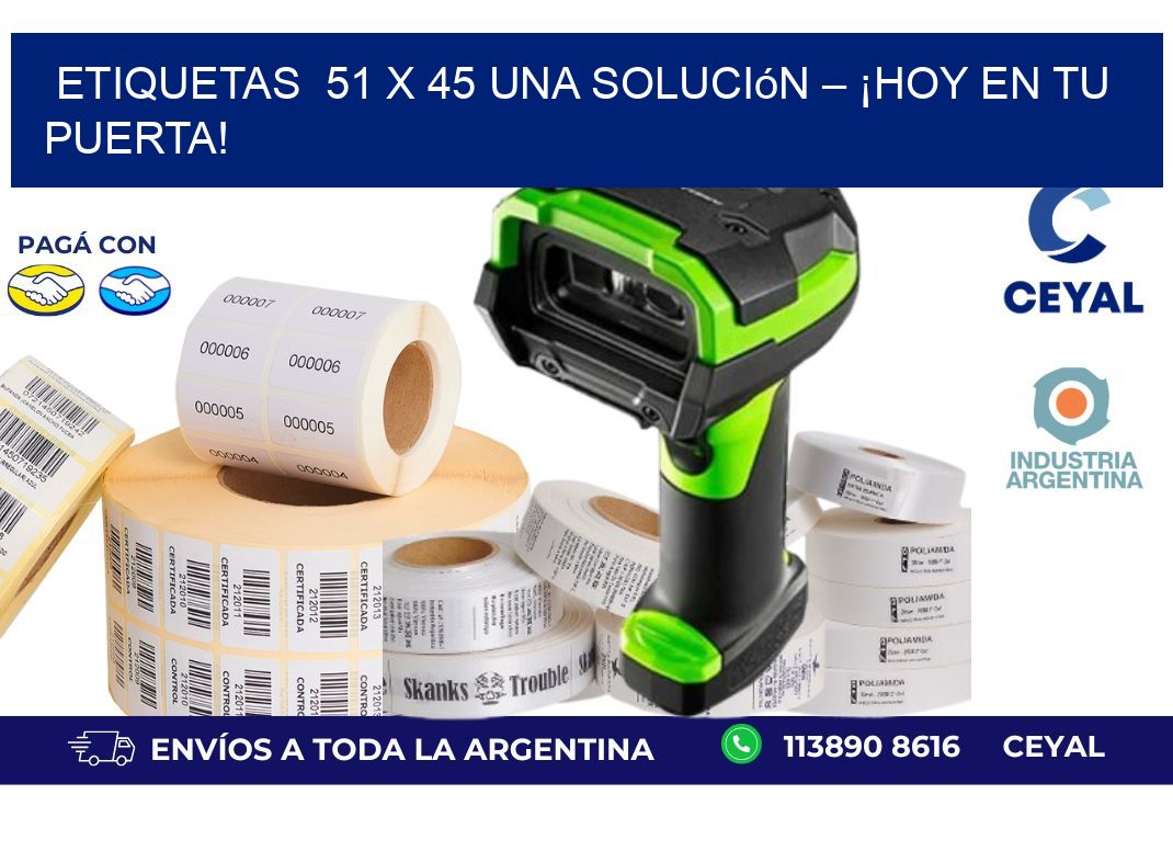Etiquetas  51 x 45 Una Solución – ¡Hoy en tu Puerta!
