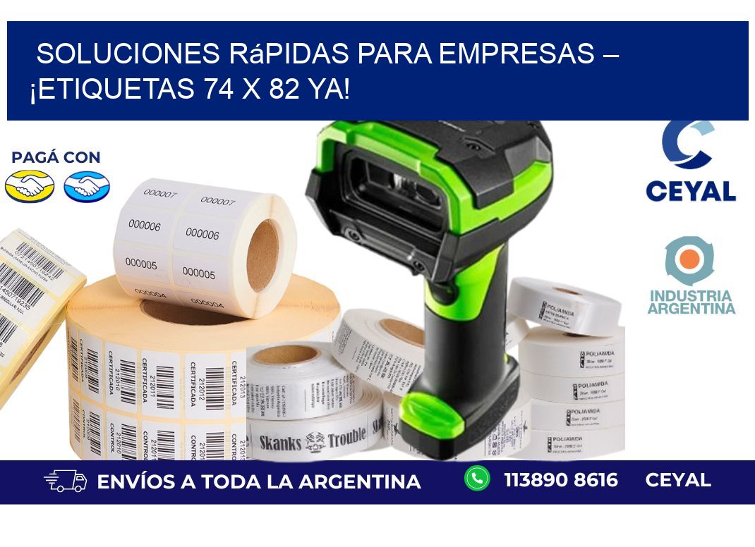 Soluciones Rápidas para Empresas – ¡Etiquetas 74 x 82 Ya!