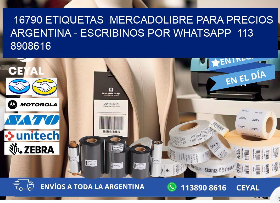 16790 ETIQUETAS  MERCADOLIBRE PARA PRECIOS ARGENTINA - ESCRIBINOS POR WHATSAPP  113 8908616