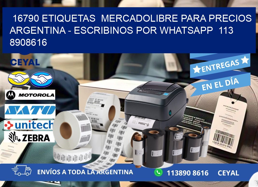 16790 ETIQUETAS  MERCADOLIBRE PARA PRECIOS ARGENTINA - ESCRIBINOS POR WHATSAPP  113 8908616
