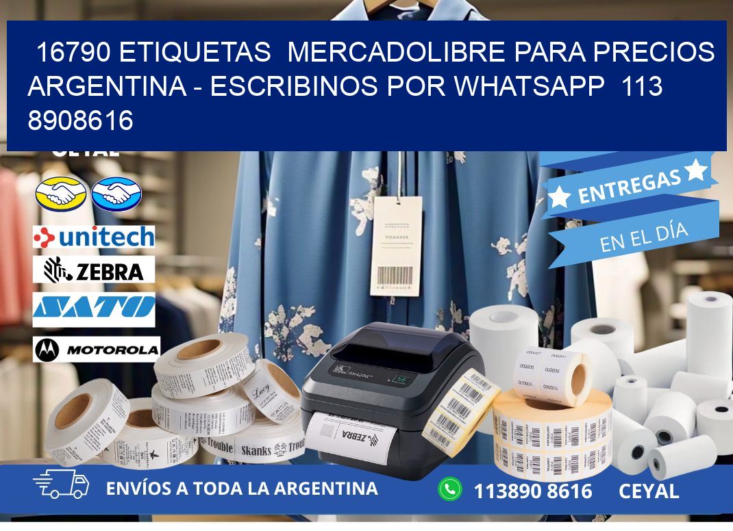 16790 ETIQUETAS  MERCADOLIBRE PARA PRECIOS ARGENTINA - ESCRIBINOS POR WHATSAPP  113 8908616