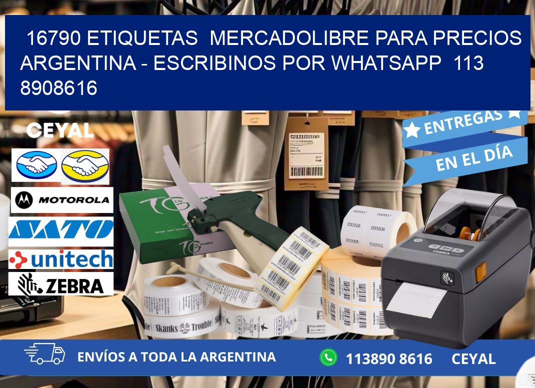 16790 ETIQUETAS  MERCADOLIBRE PARA PRECIOS ARGENTINA – ESCRIBINOS POR WHATSAPP  113 8908616