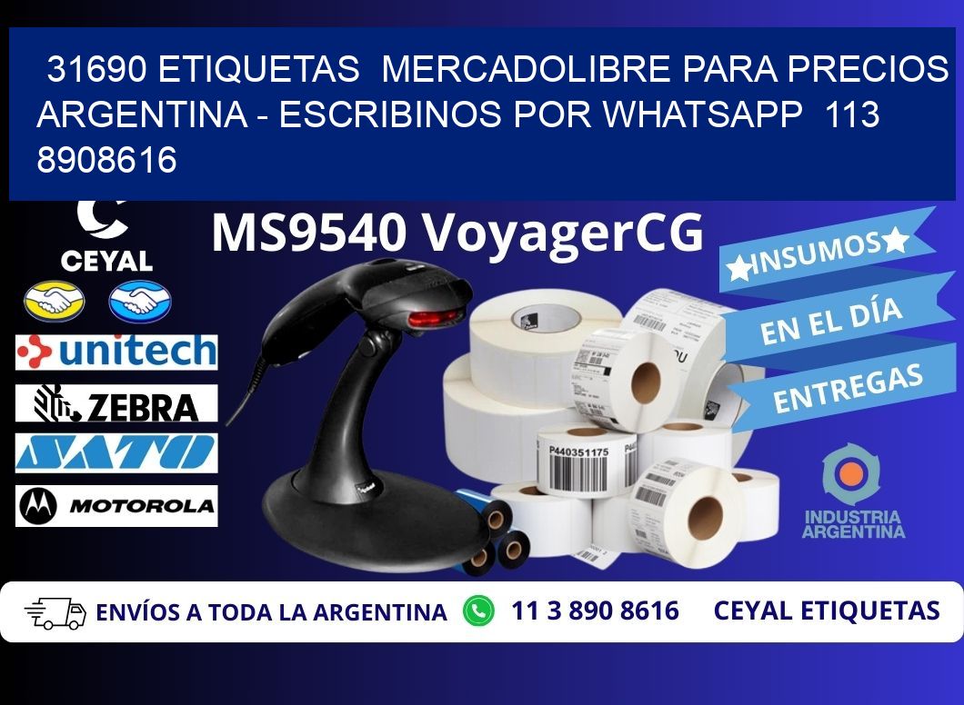 31690 ETIQUETAS  MERCADOLIBRE PARA PRECIOS ARGENTINA - ESCRIBINOS POR WHATSAPP  113 8908616