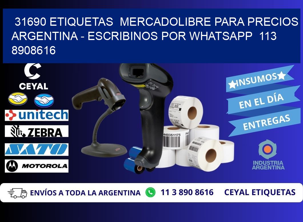 31690 ETIQUETAS  MERCADOLIBRE PARA PRECIOS ARGENTINA - ESCRIBINOS POR WHATSAPP  113 8908616