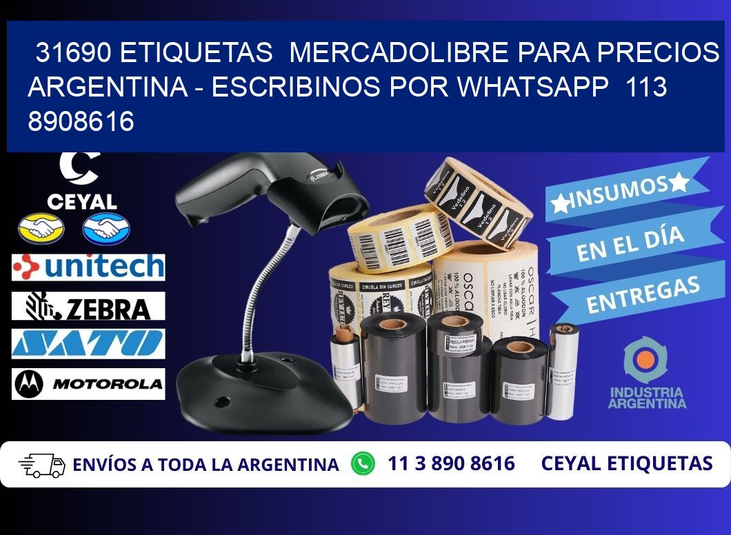 31690 ETIQUETAS  MERCADOLIBRE PARA PRECIOS ARGENTINA – ESCRIBINOS POR WHATSAPP  113 8908616