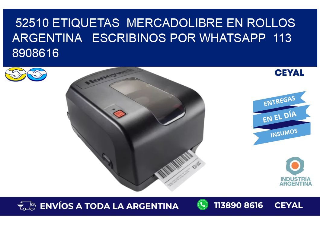 52510 ETIQUETAS  MERCADOLIBRE EN ROLLOS ARGENTINA   ESCRIBINOS POR WHATSAPP  113 8908616
