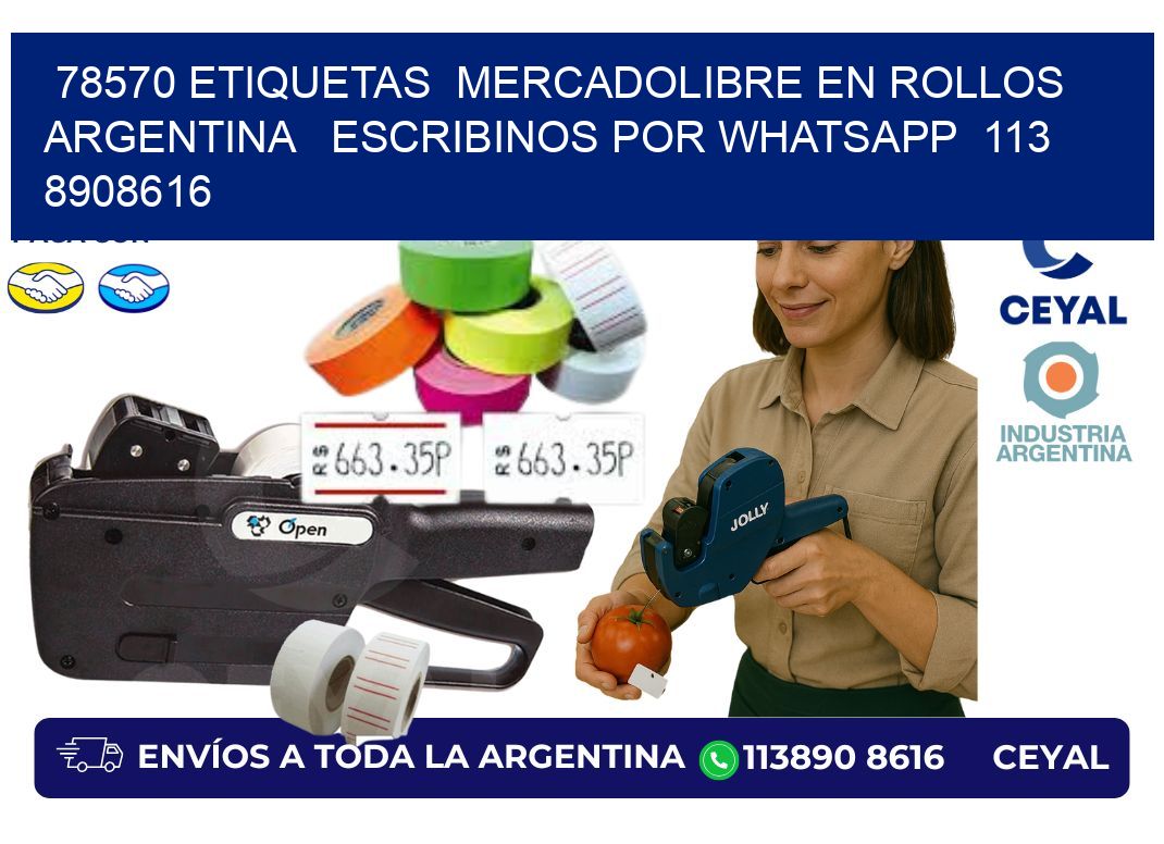 78570 ETIQUETAS  MERCADOLIBRE EN ROLLOS ARGENTINA   ESCRIBINOS POR WHATSAPP  113 8908616