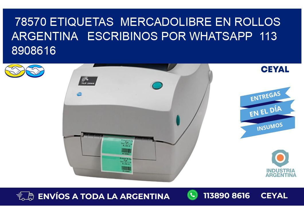 78570 ETIQUETAS  MERCADOLIBRE EN ROLLOS ARGENTINA   ESCRIBINOS POR WHATSAPP  113 8908616