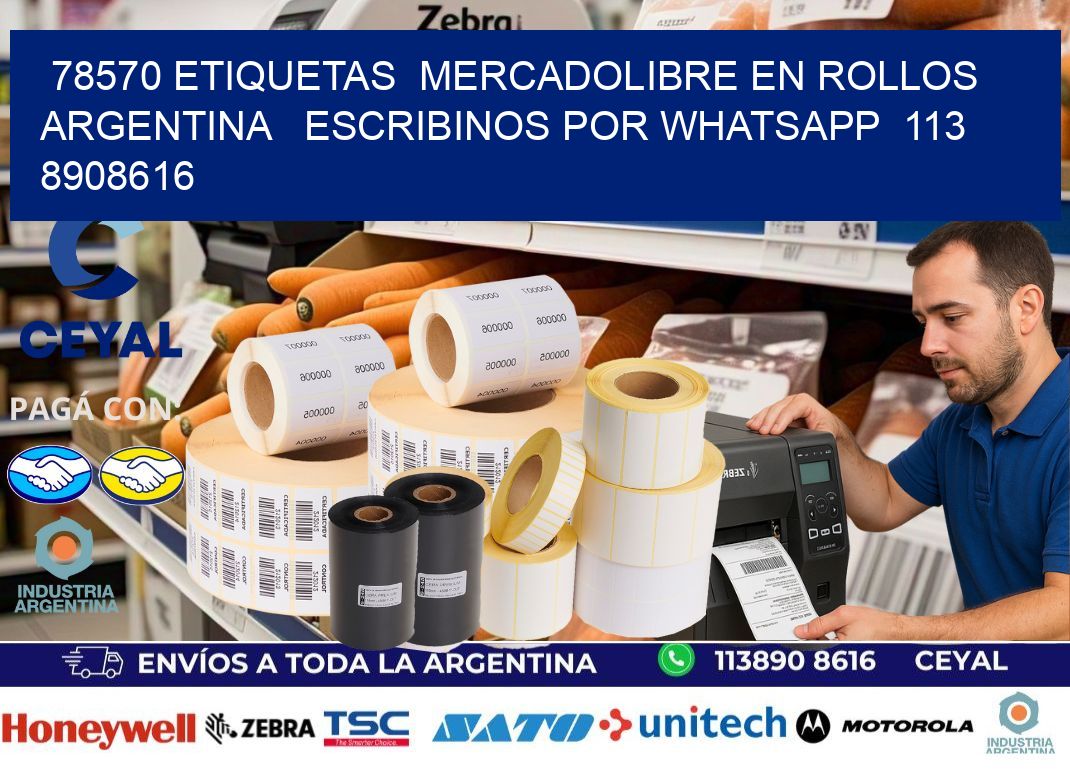 78570 ETIQUETAS  MERCADOLIBRE EN ROLLOS ARGENTINA   ESCRIBINOS POR WHATSAPP  113 8908616