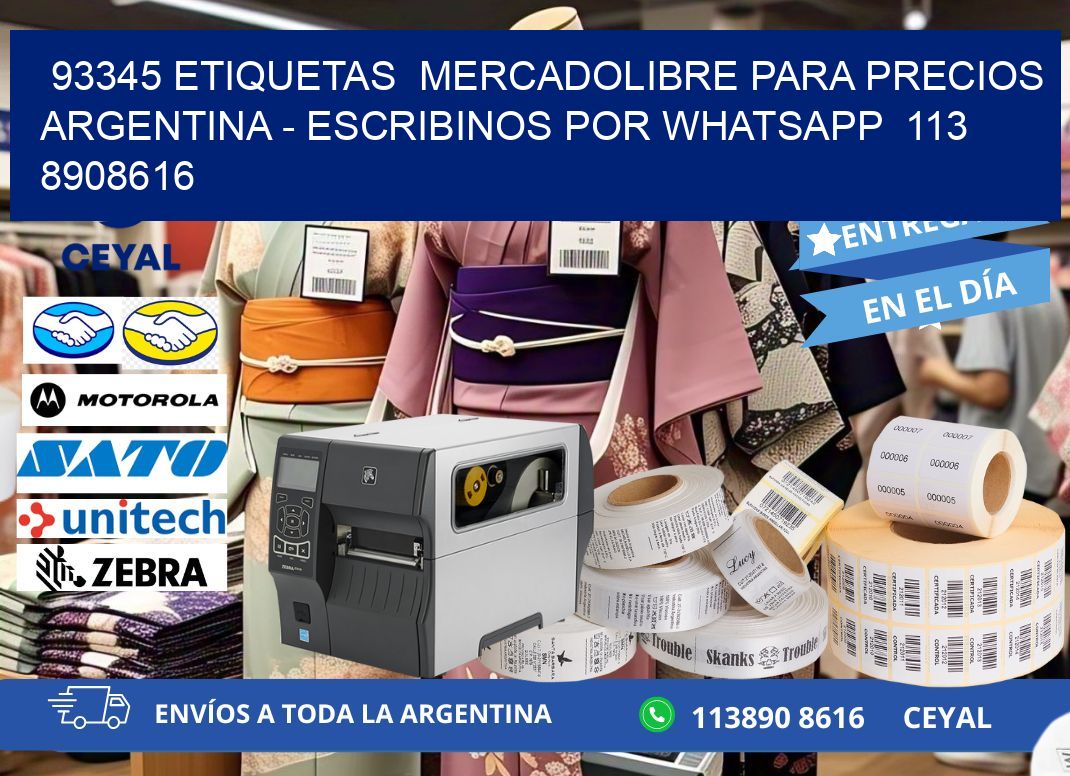 93345 ETIQUETAS  MERCADOLIBRE PARA PRECIOS ARGENTINA - ESCRIBINOS POR WHATSAPP  113 8908616