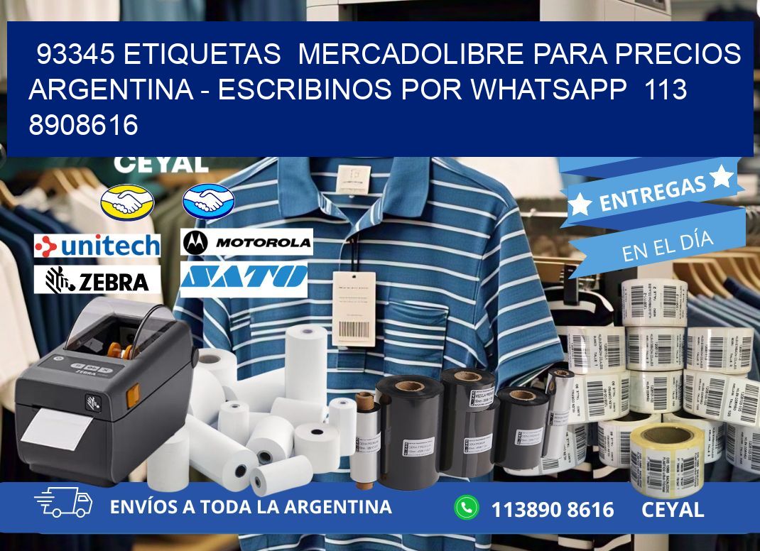 93345 ETIQUETAS  MERCADOLIBRE PARA PRECIOS ARGENTINA - ESCRIBINOS POR WHATSAPP  113 8908616