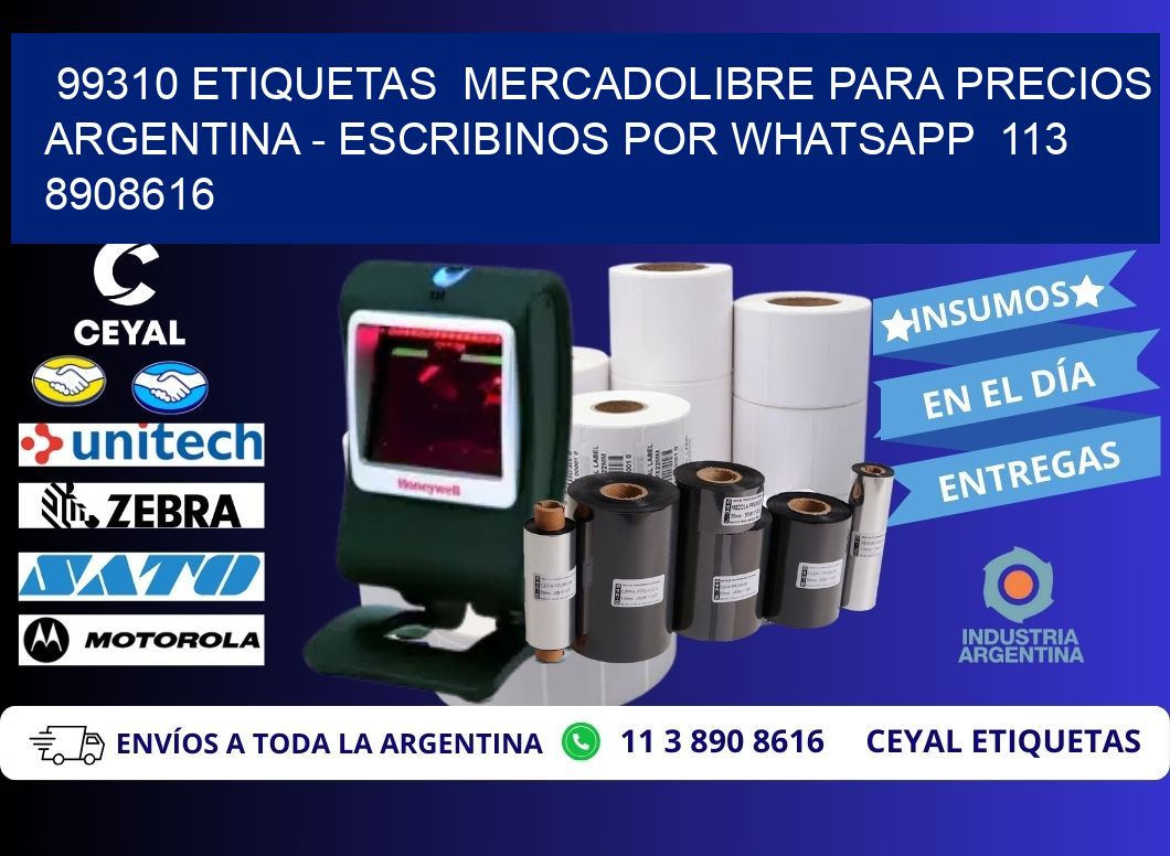 99310 ETIQUETAS  MERCADOLIBRE PARA PRECIOS ARGENTINA - ESCRIBINOS POR WHATSAPP  113 8908616