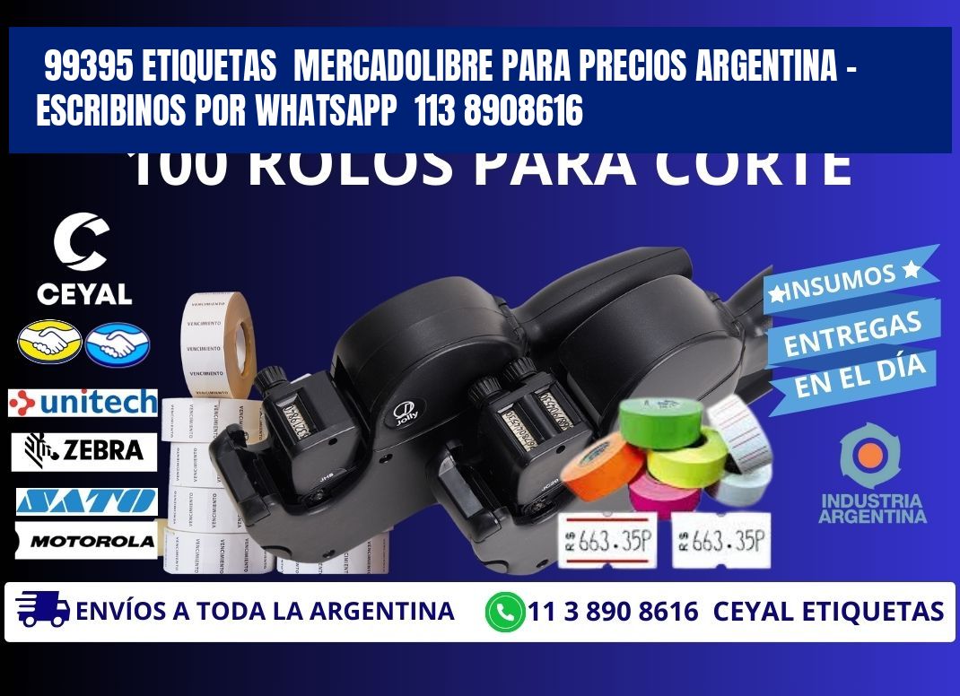 99395 ETIQUETAS  MERCADOLIBRE PARA PRECIOS ARGENTINA - ESCRIBINOS POR WHATSAPP  113 8908616