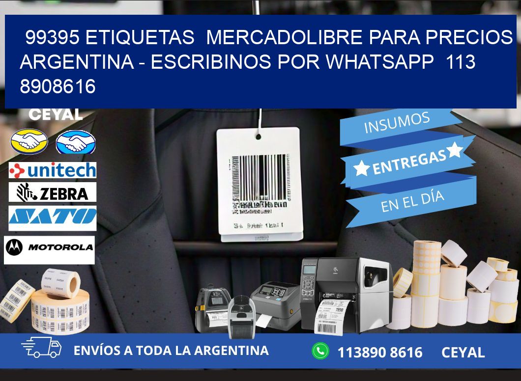 99395 ETIQUETAS  MERCADOLIBRE PARA PRECIOS ARGENTINA - ESCRIBINOS POR WHATSAPP  113 8908616