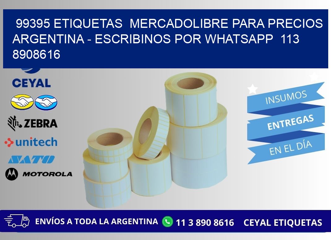 99395 ETIQUETAS  MERCADOLIBRE PARA PRECIOS ARGENTINA - ESCRIBINOS POR WHATSAPP  113 8908616