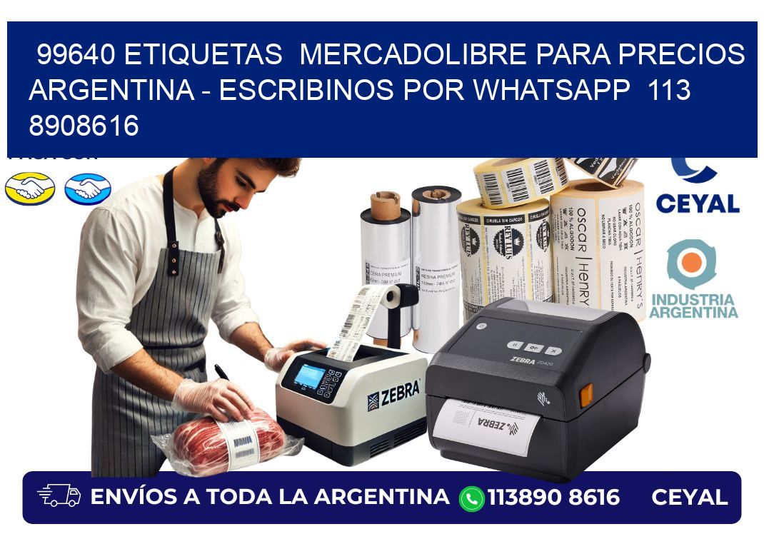 99640 ETIQUETAS  MERCADOLIBRE PARA PRECIOS ARGENTINA - ESCRIBINOS POR WHATSAPP  113 8908616