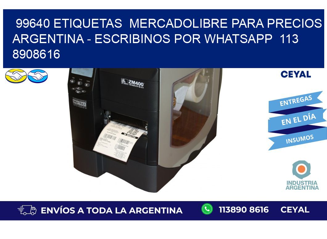 99640 ETIQUETAS  MERCADOLIBRE PARA PRECIOS ARGENTINA - ESCRIBINOS POR WHATSAPP  113 8908616