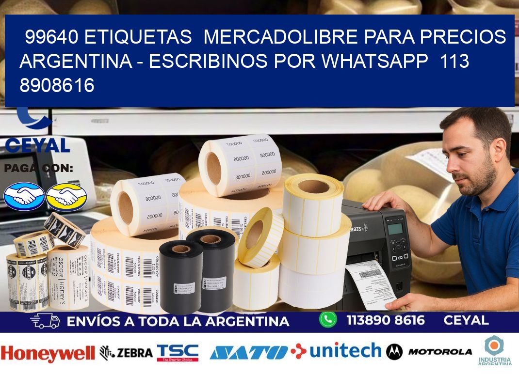 99640 ETIQUETAS  MERCADOLIBRE PARA PRECIOS ARGENTINA – ESCRIBINOS POR WHATSAPP  113 8908616