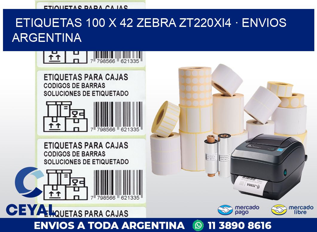 ETIQUETAS 100 x 42 ZEBRA ZT220Xi4 · ENVIOS ARGENTINA
