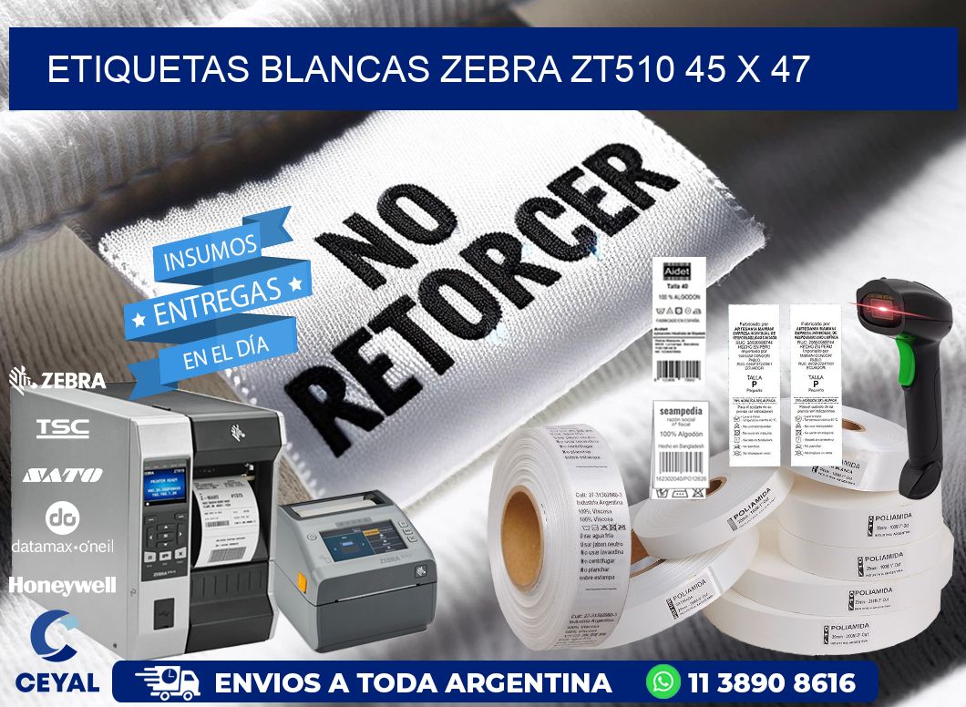 ETIQUETAS BLANCAS ZEBRA ZT510 45 x 47