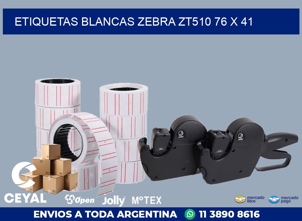 ETIQUETAS BLANCAS ZEBRA ZT510 76 x 41