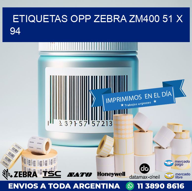 ETIQUETAS OPP ZEBRA ZM400 51 x 94