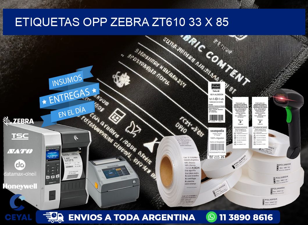 ETIQUETAS OPP ZEBRA ZT610 33 x 85