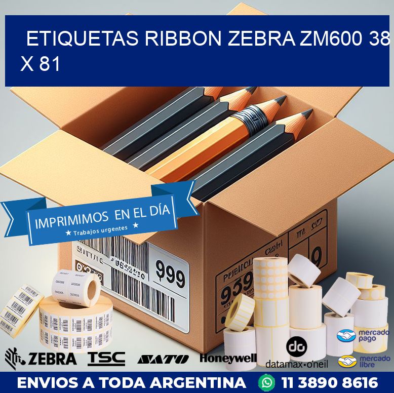 ETIQUETAS RIBBON Zebra ZM600 38 x 81
