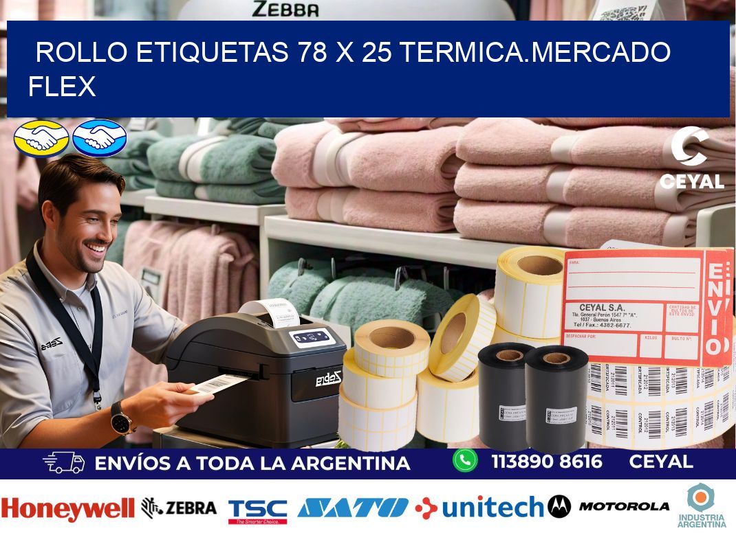 Rollo etiquetas 78 x 25 termica.MERCADO FLEX