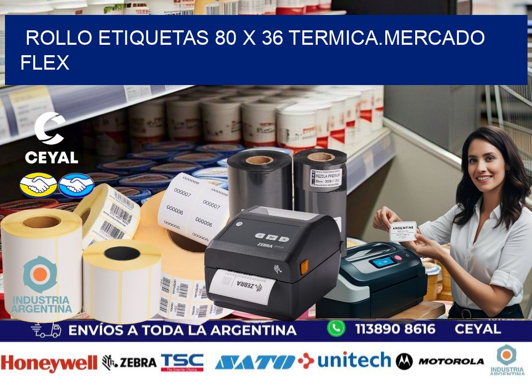 Rollo etiquetas 80 x 36 termica.MERCADO FLEX
