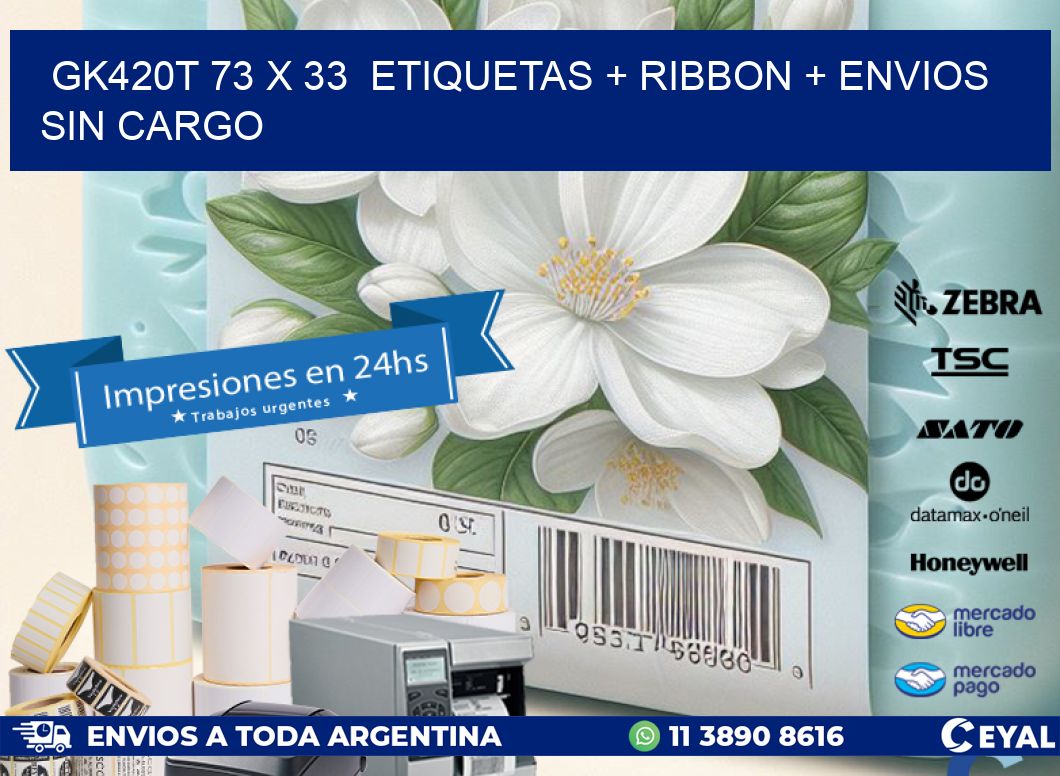 GK420T 73 x 33  etiquetas + ribbon + envios sin cargo