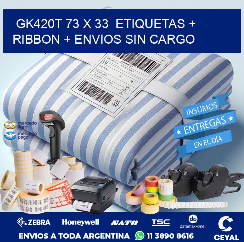 GK420T 73 x 33  etiquetas + ribbon + envios sin cargo