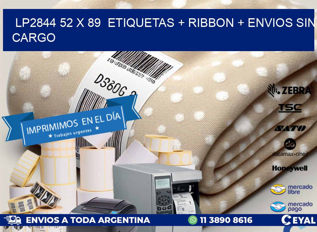 LP2844 52 x 89  etiquetas + ribbon + envios sin cargo