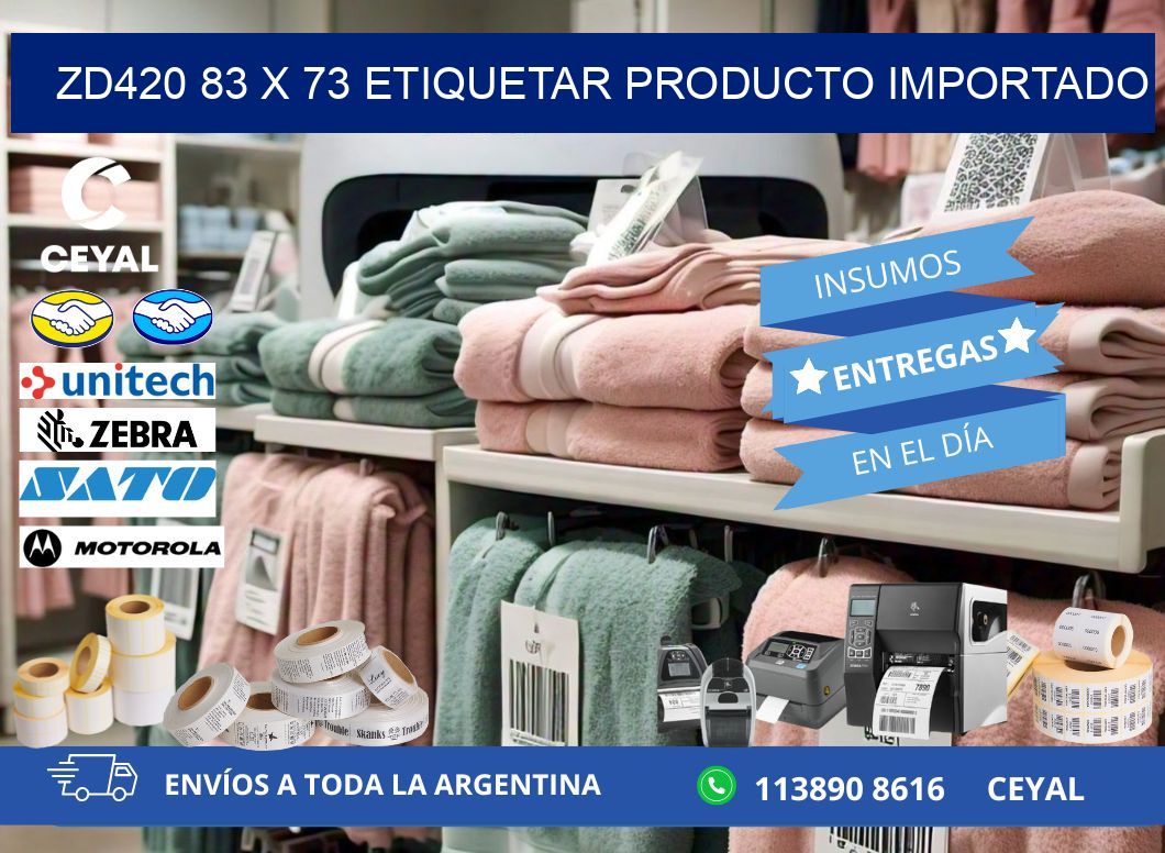 ZD420 83 x 73 ETIQUETAR PRODUCTO IMPORTADO