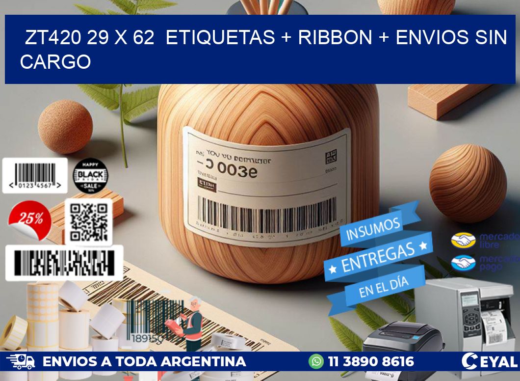 ZT420 29 x 62  etiquetas + ribbon + envios sin cargo