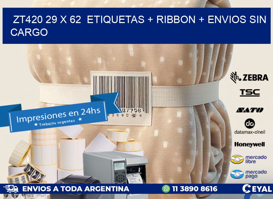 ZT420 29 x 62  etiquetas + ribbon + envios sin cargo